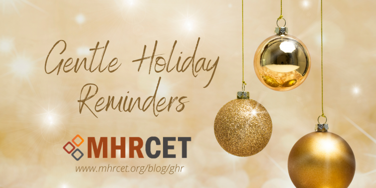 Gentle Holiday Reminders
