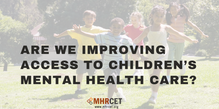 Are We Improving Access to Children’s Mental Health Care?